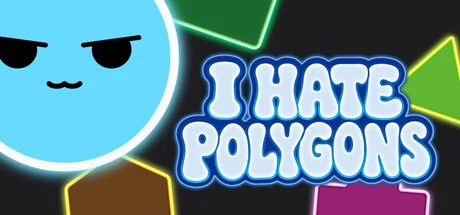 I Hate Polygons key art: a round blue character with an annoyed face next to the game logo and neon polygons.